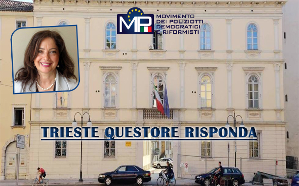 II SOLLECITO AL QUESTORE DI TRIESTE - OCCORRE RISOLVERE I PROBLEMI E NON IGNORARLI