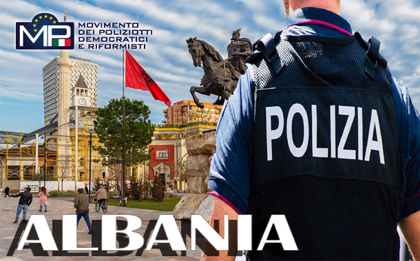 MISSIONE ALBANIA: TRATTAMENTO ECONOMICO PER IL PERSONALE DELLA POLIZIA DI STATO