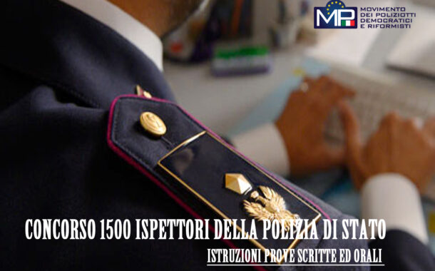 MODALITA' PROVE SCRITTE ED ORALE CONCORSO 1500 VICE ISPETTORI DELLA POLIZIA DI STATO