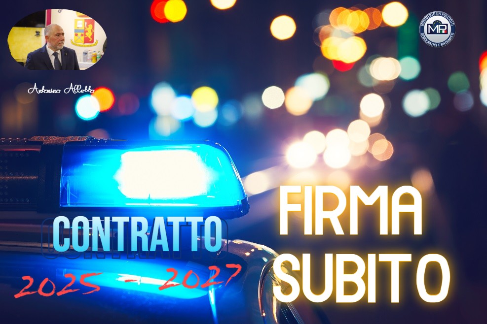 COMPARTO SICUREZZA: MP, “CHIUDERE IL CONTRATTO SUBITO. ORA SERVE DETASSAZIONE E PREVIDENZA”