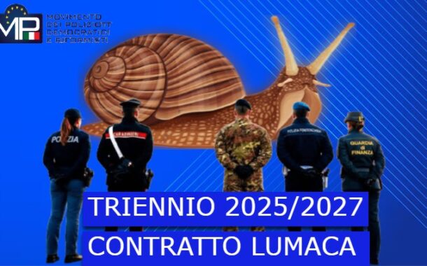 TRIENNIO CONTRATTUALE FORZE DI POLIZIA 2025/2027 DANNOSAMENTE LENTA ED INCONCLUDENTE